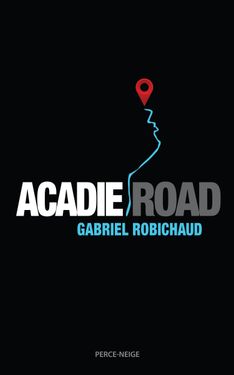Acadie Road, Éditions Perce-Neige, 2018