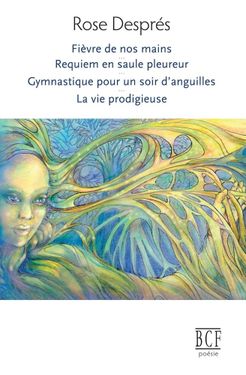 Fièvre de nos mains, Requiem en saule pleureur, Gymnastique pour un soir d'anguilles, La vie prodigieuse, Prise de parole, 2012