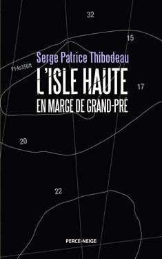 L'isle Haute en marge de Grand-Pré, Éditions Perce-Neige, 2017