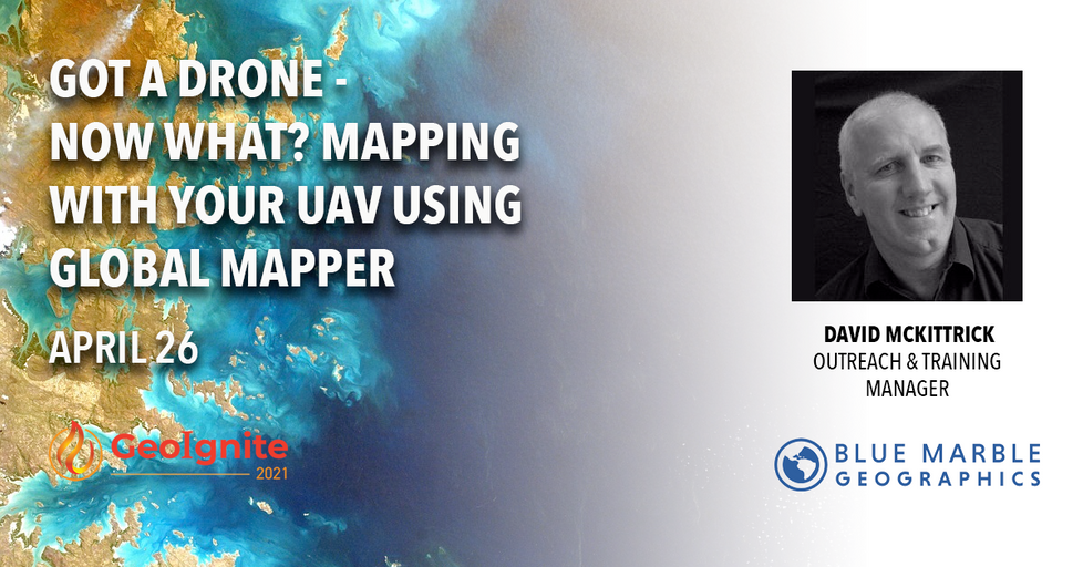 Decorative image for session Got a Drone - Now What? Mapping with your UAV using Global Mapper