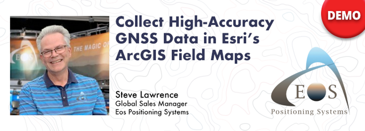 Decorative image for session Collect High-Accuracy GNSS Data in Esri’s ArcGIS Field Maps (Live Demo)