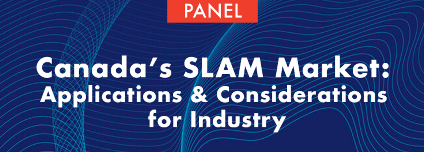 Decorative image for session Canada’s SLAM Market:  Applications & Considerations  for Industry