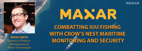 Decorative image for session Combatting IUU Fishing with Crow’s Nest Maritime Monitoring and Security with Bryan Smith, Director of Product Management at Maxar Technologies